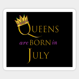 Queens are Born in July. Fun Birthday Statement. Gold Crown and Gold and Royal Purple Letters. Magnet